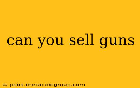 can you sell guns