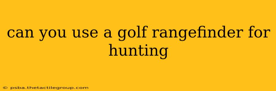 can you use a golf rangefinder for hunting