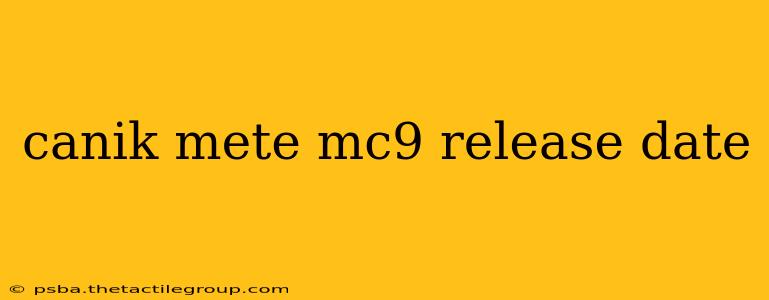 canik mete mc9 release date