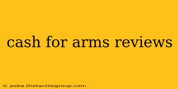 cash for arms reviews