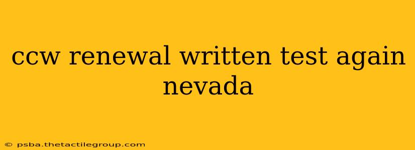 ccw renewal written test again nevada