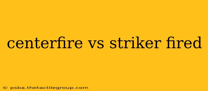 centerfire vs striker fired