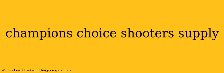 champions choice shooters supply