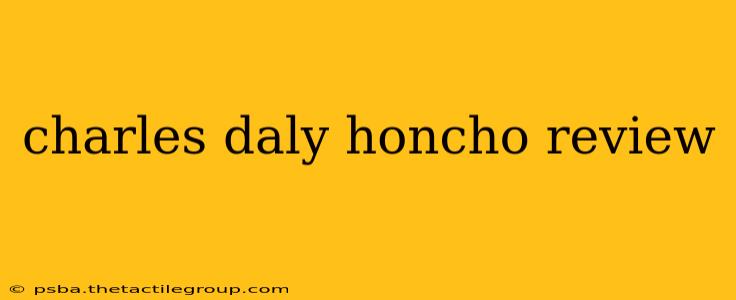 charles daly honcho review