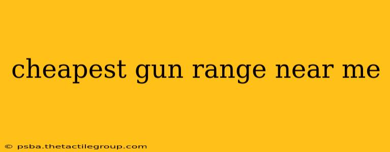 cheapest gun range near me