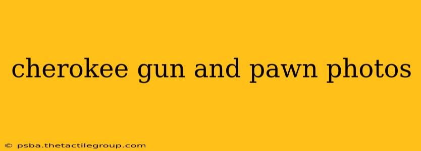 cherokee gun and pawn photos