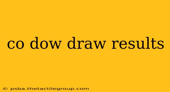 co dow draw results