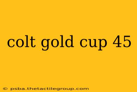 colt gold cup 45