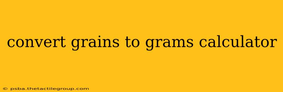 convert grains to grams calculator