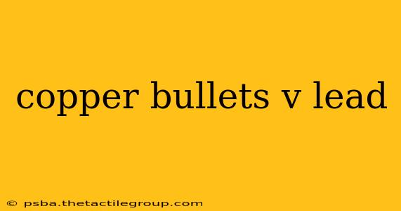 copper bullets v lead