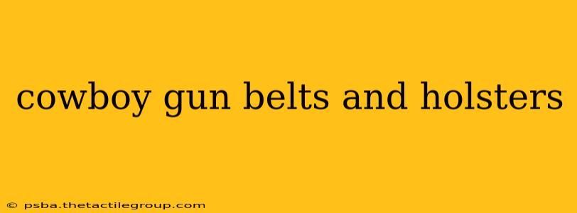 cowboy gun belts and holsters