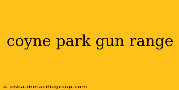 coyne park gun range