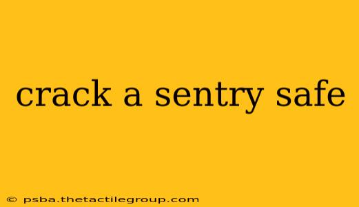 crack a sentry safe