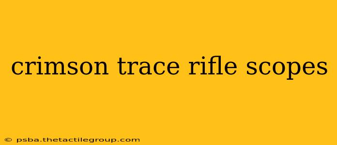 crimson trace rifle scopes