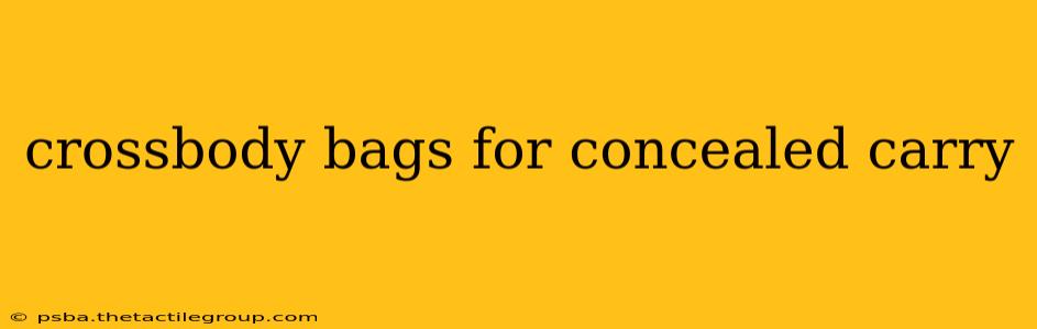 crossbody bags for concealed carry