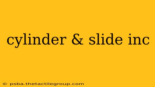 cylinder & slide inc