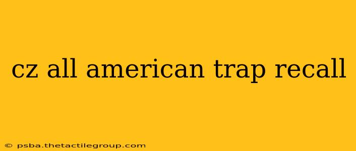 cz all american trap recall