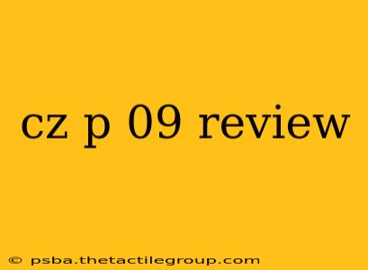 cz p 09 review