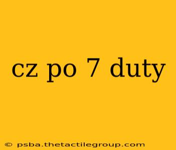 cz po 7 duty