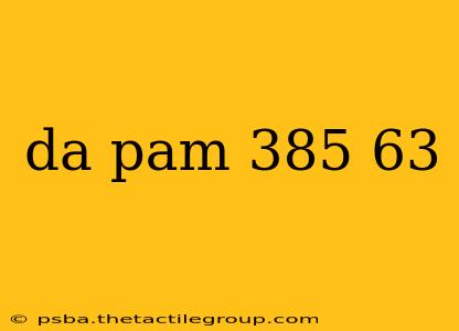 da pam 385 63