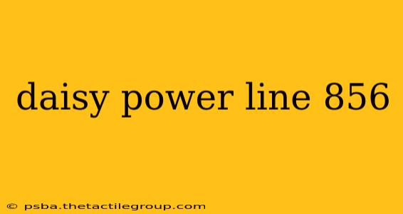 daisy power line 856