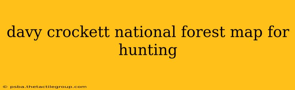 davy crockett national forest map for hunting