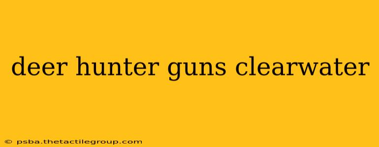 deer hunter guns clearwater