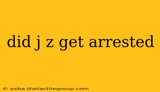 did j z get arrested