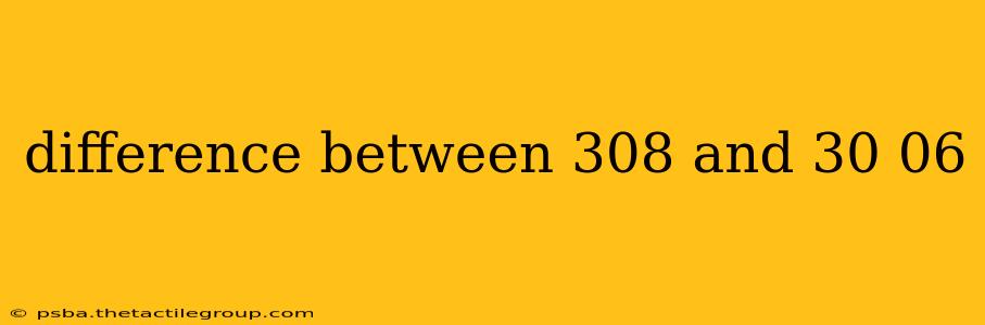 difference between 308 and 30 06