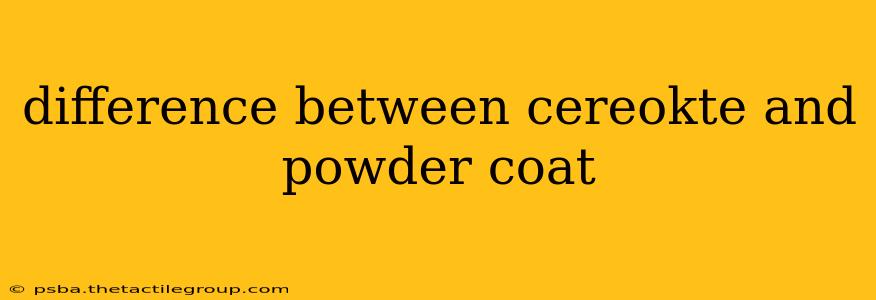 difference between cereokte and powder coat