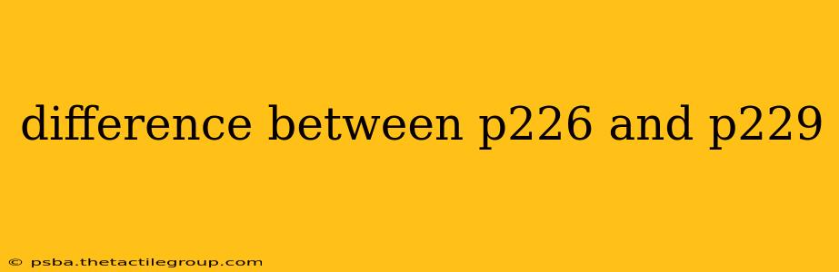 difference between p226 and p229