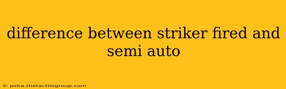 difference between striker fired and semi auto