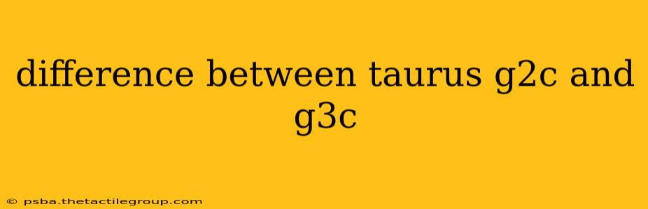 difference between taurus g2c and g3c