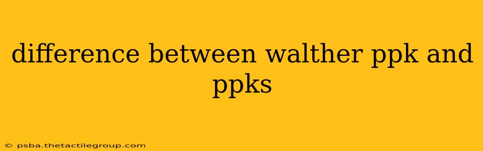 difference between walther ppk and ppks