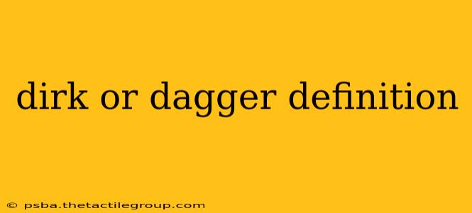 dirk or dagger definition