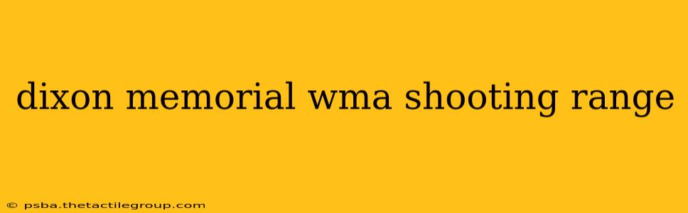 dixon memorial wma shooting range