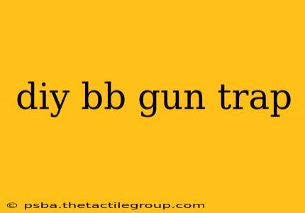 diy bb gun trap