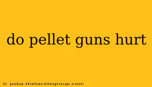 do pellet guns hurt