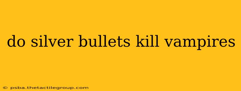 do silver bullets kill vampires