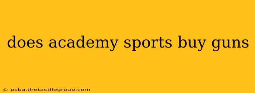 does academy sports buy guns