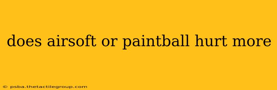 does airsoft or paintball hurt more