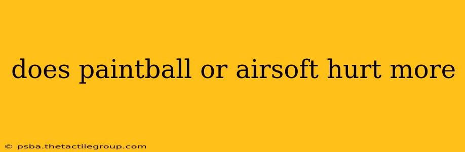 does paintball or airsoft hurt more