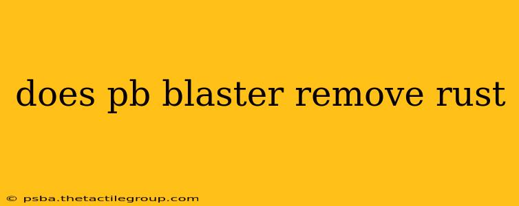 does pb blaster remove rust