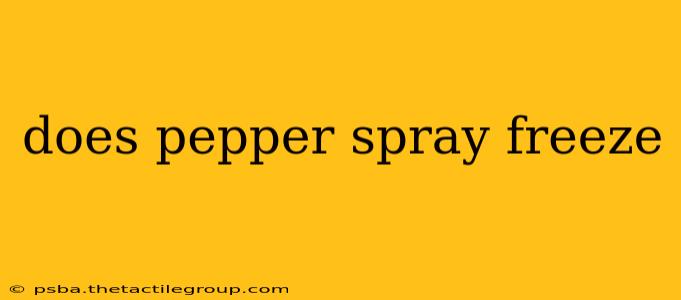 does pepper spray freeze