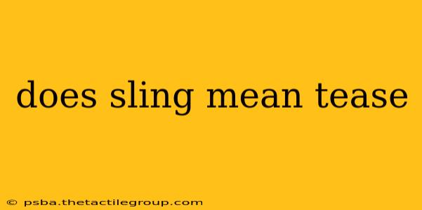 does sling mean tease