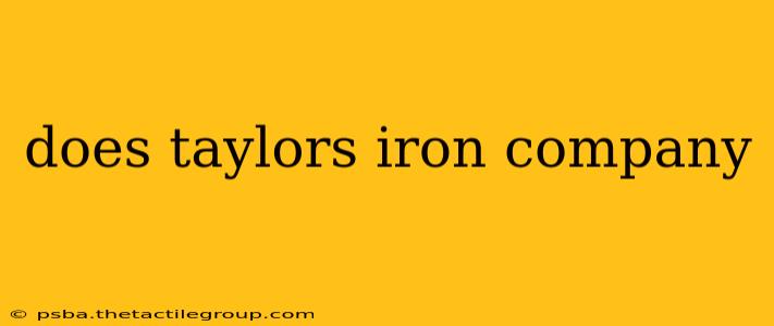 does taylors iron company