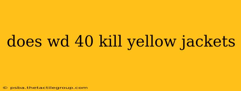 does wd 40 kill yellow jackets