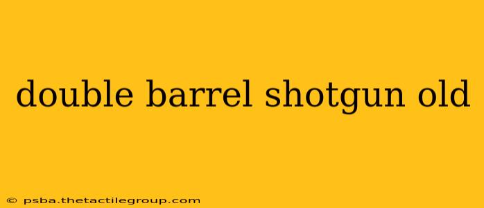 double barrel shotgun old