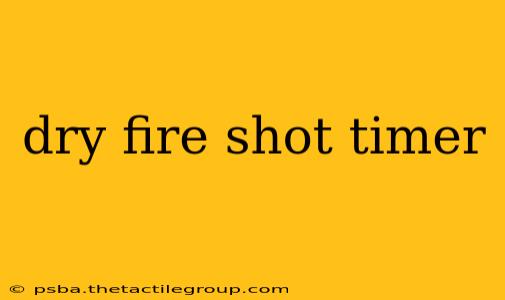 dry fire shot timer