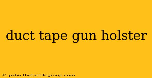 duct tape gun holster